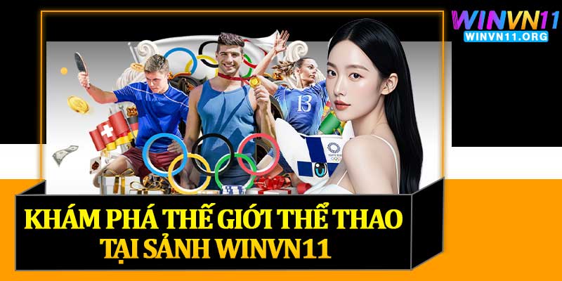Khám Phá Thế Giới Thể Thao Tại Sảnh Winvn11